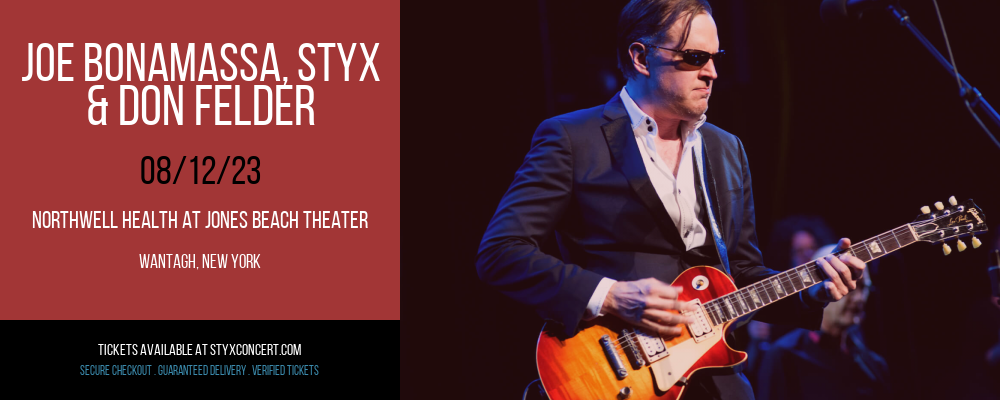 Joe Bonamassa, Styx & Don Felder at Styx Concert tickets Joe Bonamassa, Styx & Don Felder at Styx Concert