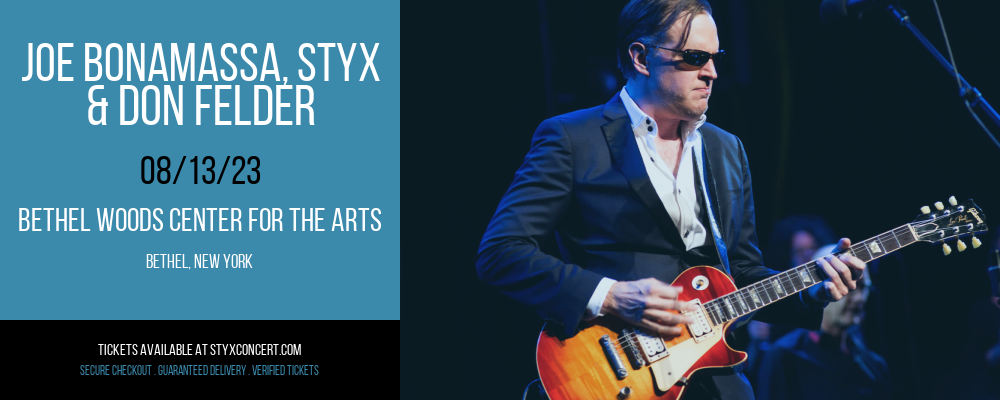 Joe Bonamassa, Styx & Don Felder at Styx Concert tickets Joe Bonamassa, Styx & Don Felder at Styx Concert