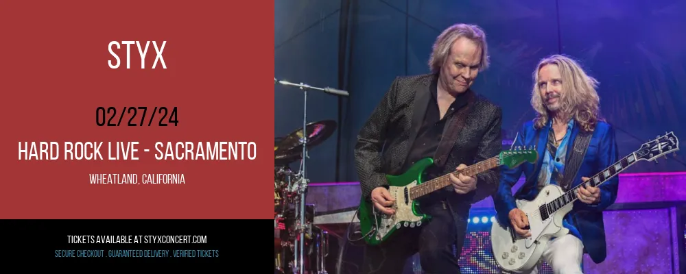 Styx at Hard Rock Live - Sacramento at Hard Rock Live - Sacramento